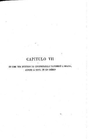 Capítulo VII. De como una sucesión de circunstancias favoreció á Moavia, aunque a costa de un crimen