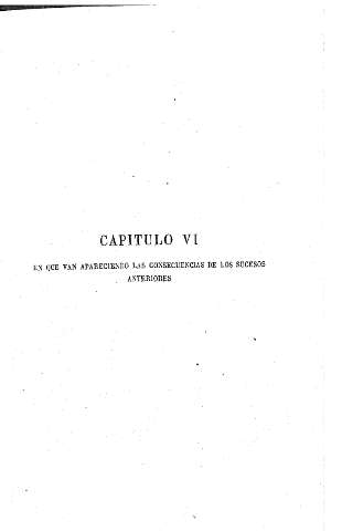 Capítulo VI. En que van apareciendo las consecuencias de los sucesos anteriores