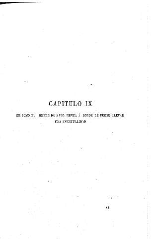 Capítulo IX. De como el hombre no sabe nunca á donde le puede llevar una eventualidad