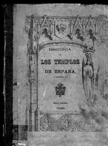 Historia de los templos de España. Tomo primero. Toledo