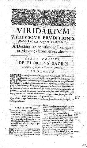Viridarivm vtrivsqve ervditionis, tam sacrae, qvam profanae...  Liber Primvs. De Floribvs Sacris