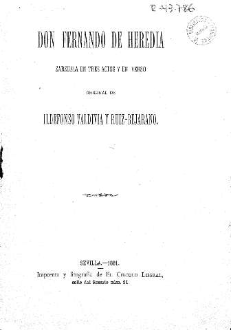 Don Fernando de Heredia : zarzuela en tres actos y en verso. Original de Idefonso Valdivia y Ruíz-Bejarano