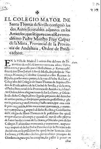 El Colegio Mayor de Santo Thomas de Sevilla consiguiò los dos Autos favorables adjuntos en los Articulos, que litigava con el Reverendissimo Padre Maestro Fray Gaspar de la Mota, Provincial de la Provincia de Andaluzia, Orden de Predicadores.
