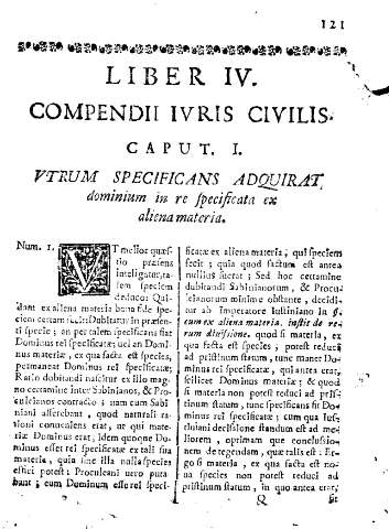 Liber IV. Compendii ivris civilis. Caput. I. Vtrum specificans adquirat dominium in re specificata ex aliena materia