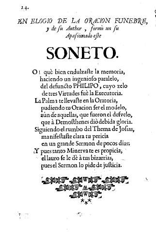 En elogio de la oracion funebre, y de su Author, formò un su Apasionado este soneto