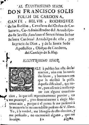 Al illustrissimo señor Don Francisco Solis Folch de Cardona, Gante, Belvis, Rodriguez de las Barillas ...