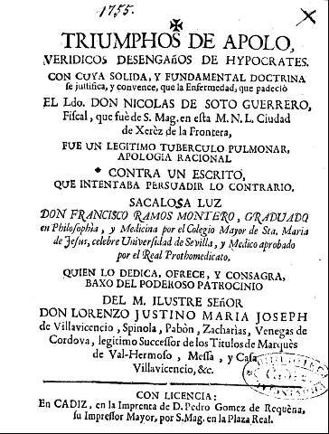 Triumphos de Apolo, veridicos desengaños de hypocrates. Con cuya solida, y fundamental doctrina se justifica, y convence, que la Enfermedad, que padeció el Ldo. Don Nicolas de Soto Guerrero ...