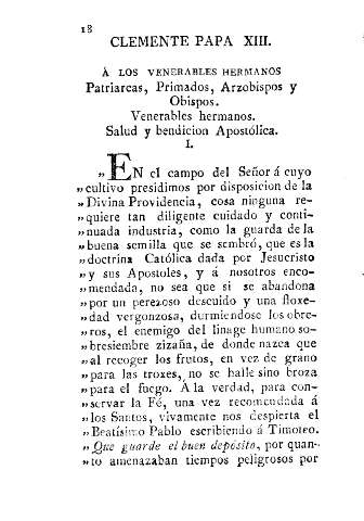 Clemente Papa XIII. Á los venerables hermanos Patriarcas, Primados, Arzobispos y Obispos. Venerables hermanos. Salus y bendición Apostólica.. I.