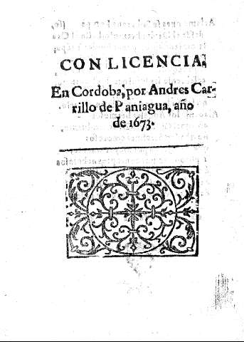 Con licencia. En Cordoba, por Andres Carrillo de Paniagua, año de 1673.