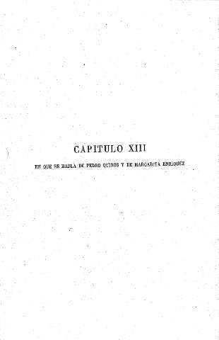 Capítulo XIII. En que se habla de Pedro Quiros y de Margarita Enríquez