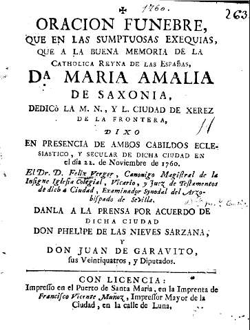 Oracion funebre, que  en las sumptuosas exequias, que a la buena memoria de la Catholica Reyna de las Españas,. Dª Maria Amalia de Saxonia ...