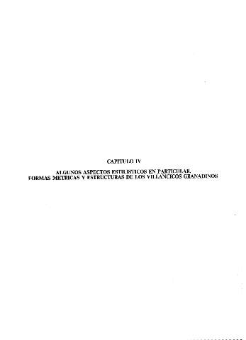 Capitulo IV. Algunos aspectos estilisticos en particular. Formas metricas y estructuras de los villancicos granadinos.