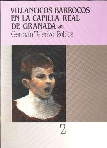 Villancicos barrocos en la Capilla Real de Granada. Germán Tejerizo Robles