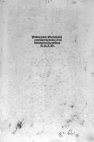 Prima pars Dictionarii continet dictiones his litteris incipientibus A. B. C. D.