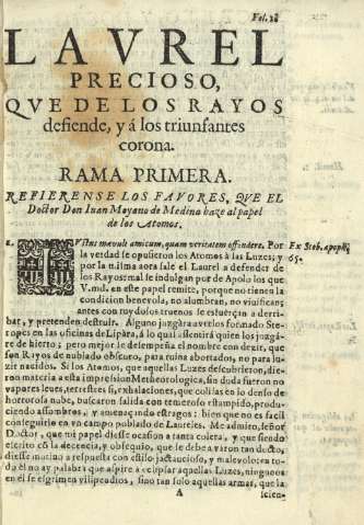 Lavrel precioso, qve de los rayos defiende, y á los triunfantes corona. Rama primera. Refierense los favores, qve el Doctor Don Iuan Moyano de Medina ...