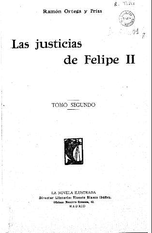 Las justicias de Felipe II, R. Ortega y Frías. Tomo segundo