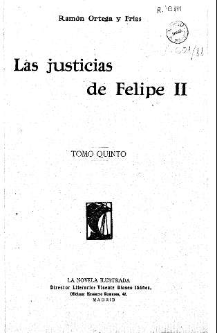 Las justicias de Felipe II, R. Ortega y Frías. Tomo quinto