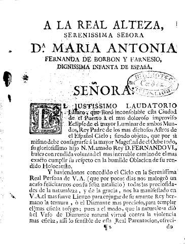 A la Real Alteza, Serenissima Señora Dª Maria Antonia Fernanda de Borbon y Farnesio, Dignissima Infanta de España.
