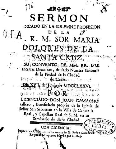 Sermon predicado en la solemne profesion de la R. M. Sor Maria Dolores de la Santa Cruz ...