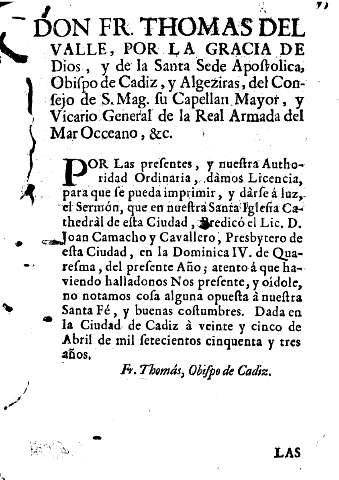 Don Fr. Thomas del Valle, por la gracia de Dios, y de la Santa Sede Apostolica, Obispo de Cadiz, y de Algeziras ...