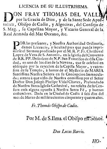 Licencia de su illustrissima. Don Fray Thomas del Valle, por la gracia de Dios, y de la Santa Sede Apostolica ...