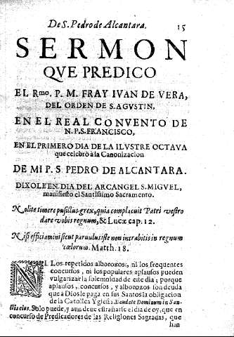 Sermon que predico el Rmo. P. M. Fray Ivan de Vera, del Orden de S. Agustin, en el Real Convento de N.P.S. Francisco en el primer dia de la ilustre octava que celebro a la Canonizacion
