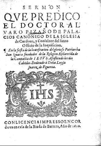 Sermon que predico el doctoral Varo Pizaño de Palacios Canonigo de la Iglesia de Cordova, y consultor del Santo Officio de la Inquisicion