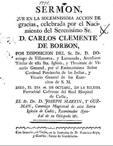 Sermon que en la solemnissima accion de gracias, celebrada por el Nacimiento del Serenisimo Sr. D. Carlos Clemente de Borbon ...
