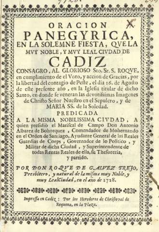 Oracion panegyrica, en la solemne fiesta, que la muy noble, y muy lela ciudad de Cadiz ...