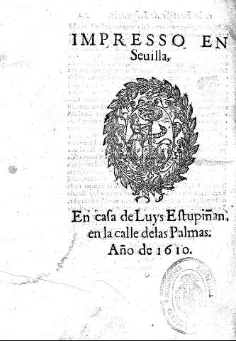 Impresso en Sevilla, en casa de Luys Estupiñan en la calle de las Palmas, año de 1610