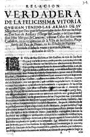 Relacion verdadera de la felicissima vitoria que han tenido las armas de su Magestad (que Dios guarde) governadas de sus altezas los señores Don Iuan de Austria, ... deste año de 1657.