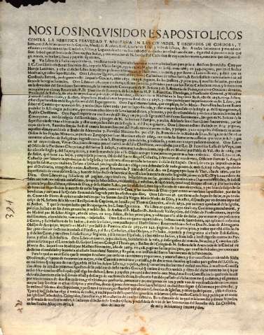 Nos los inquisidores apostolicos contra la heretica prauedad y apostasia en las ciudades, y obispados de Cordoba, y Iaen ... A todos los vezinos... de este nuestro districto ... conviene que ninguno t¯ega, venda, ni lea los Libros y papeles siguientes ...