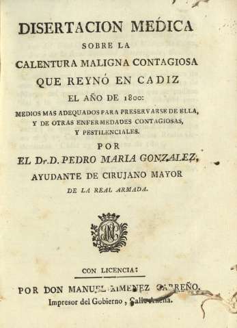 Disertacion médica sobre la calentura maligna contagiosa que reynó en Cadiz el año de 1800 ...