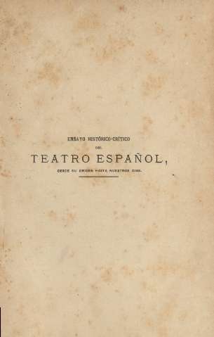 Ensayo histórico-crítico del teatro español, desde su orígen hasta nuestros días