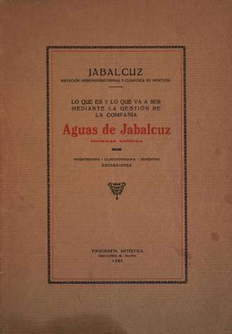 Jabalcuz, Estación hidromineral y climática de montaña: lo que es y lo que va a ser mediante la gestión de la Compañía Aguas de Jabalcuz Sociedad Anónima