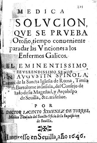 Medica resolucion, en que se prueba ser el Otoño, tiempo conueniente para dar las Vnciones a los Enfermos Galicos ...