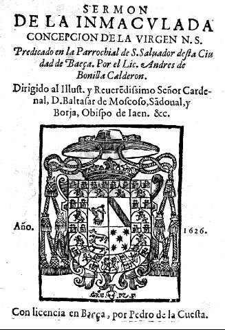 Sermon de la Inmaculada Concepcion de la Virgen ... : predicado en la Parrochial de S. Saluador desta ciudad de Baeça