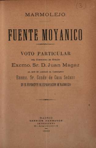 Marmolejo, fuente Moyanico: voto particular del Consejero de Estado ... Juan Magaz al que se adhirió el Consejero ... Conde de Casa Sedano en el expediente de expropiación de Marmolejo
