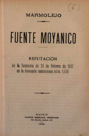 Marmolejo, fuente Moyanico. Refutación de la Sentencia de 24 de Febrero de 1897 en la demanda contenciosa núm. 1636