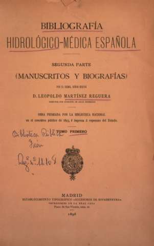 Bibliografía hidrológico-médica española. Segunda Parte (Manuscritos y biografías). Tomo Primero