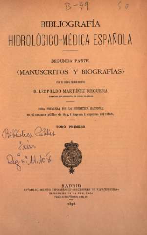 Bibliografía hidrológico-médica española. Segunda Parte (Manuscritos y biografías). Tomo Primero