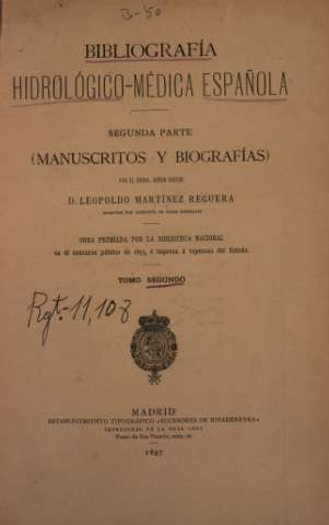 Bibliografía hidrológico-médica española. Segunda Parte (Manuscritos y biografías). Tomo Segundo