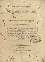 Sucesos militares de Galicia en 1809 y operaciones en la presente guerra ...