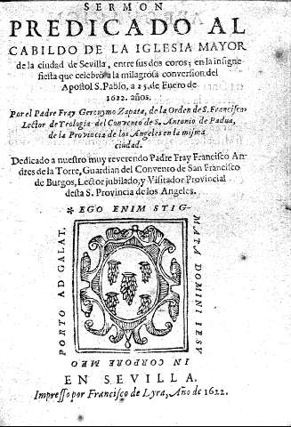 Sermon predicado al Cabildo de la Iglesia Mayor de la ciudad de Sevilla ... en la insigne fiesta que celebrò a la milagrosa conversion del Apostol S. Pablo, a 25 de enero de 1622 años