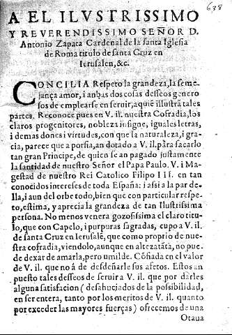 A el Ilustrissimo y  reverendissimo señor D. Antonio Zapata  Cardenal de la santa Iglesia de Roma titulo de Santa Cruz en Ierusalem