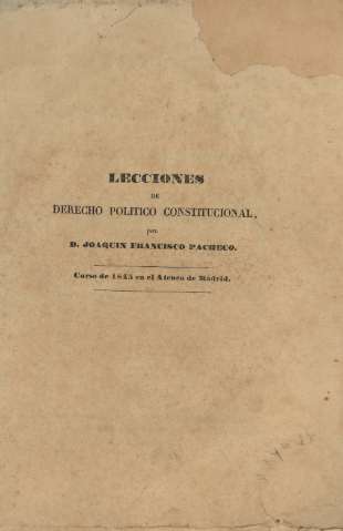 Lecciones de derecho político constitucional por D. Joaquin Francisco Pacheco
