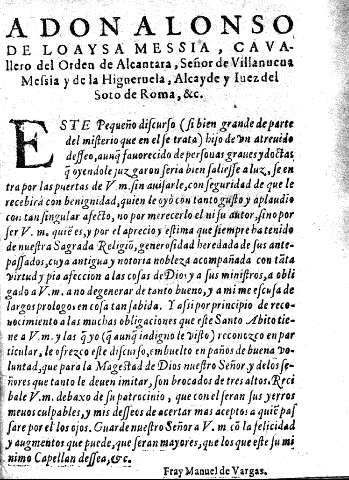 A Don Alonso de Loaysa Messia, cavallero del Orden de Alcantara, Señor de Villanueva Messia y de la Higueruela, Alcayde y Iuez