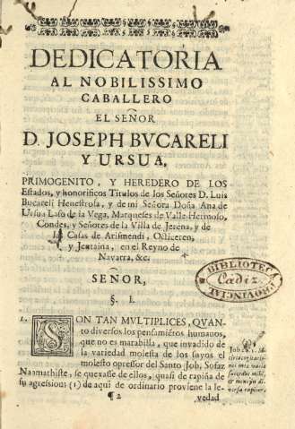 Dedicatoria al nobilissimo caballero el señor D. Joseph Bucarelli y Ursua ...
