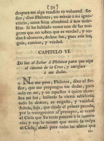 Capitulo VI. Dá luz el Señor á Philotea para que siga el camino de la Cruz, y satisface á sus dudas