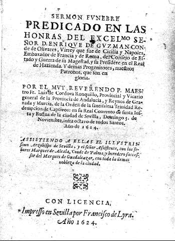Sermon funebre predicado en las honras del Excelmo. Señor D. Enrique de Guzman  Conde de Olivares ... Por Luis de Cordova Ronquillo, ...